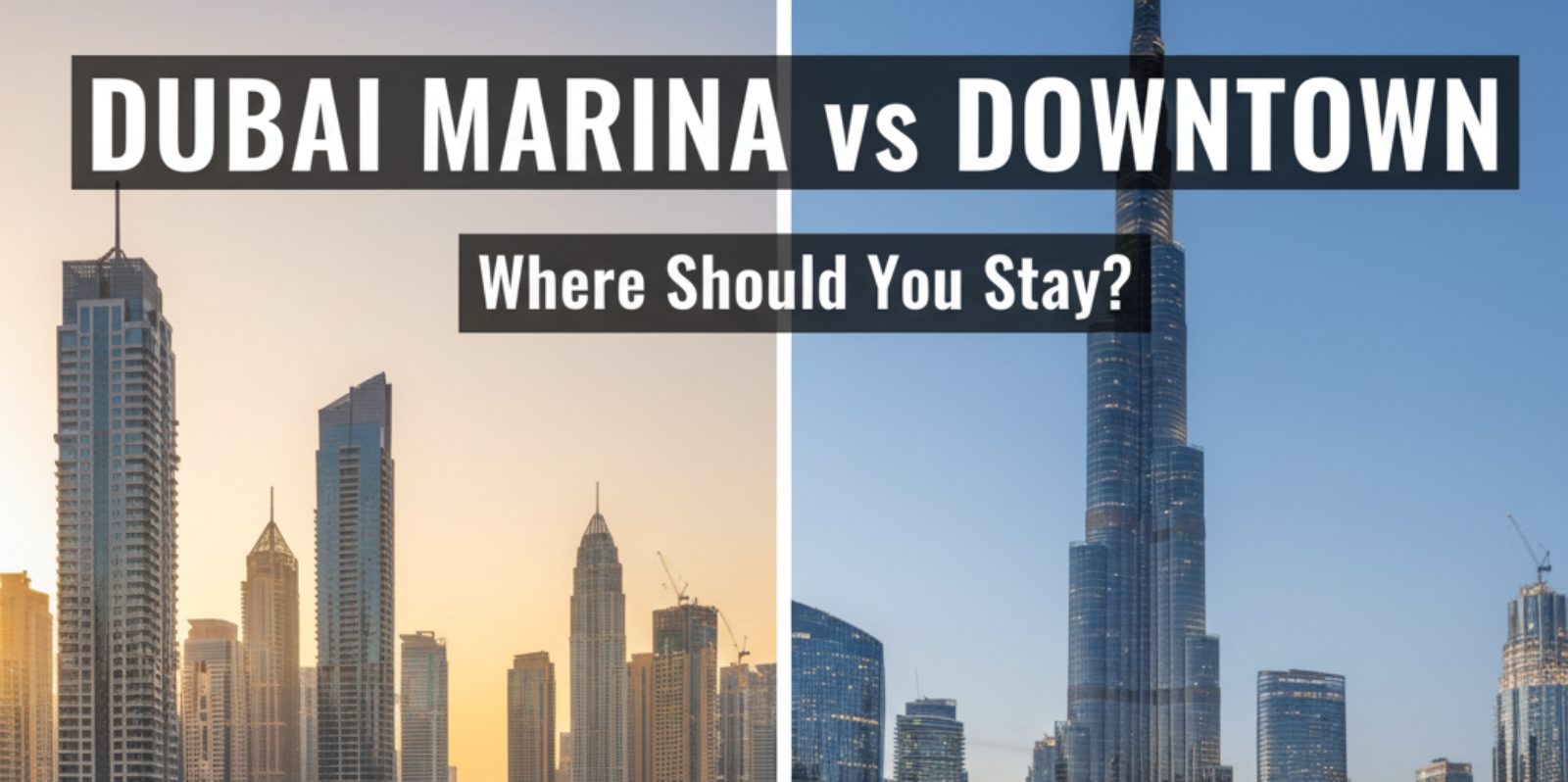 Dubai Marina vs Downtown Where Should You Stay